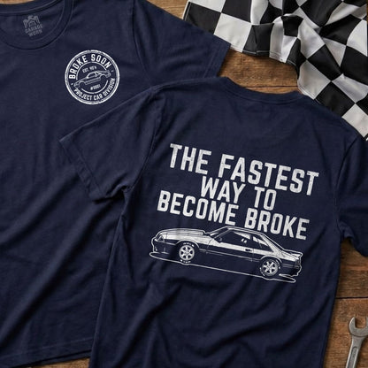 The Fastest Way to Become Broke Car Enthusiast Shirt
