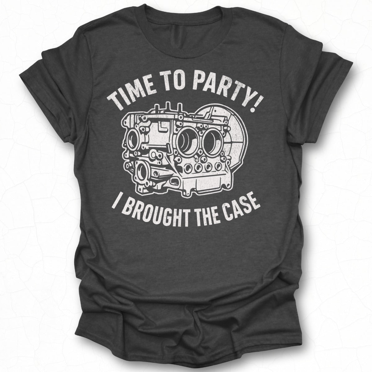 Time to Party I Brought the Case T-shirt Product