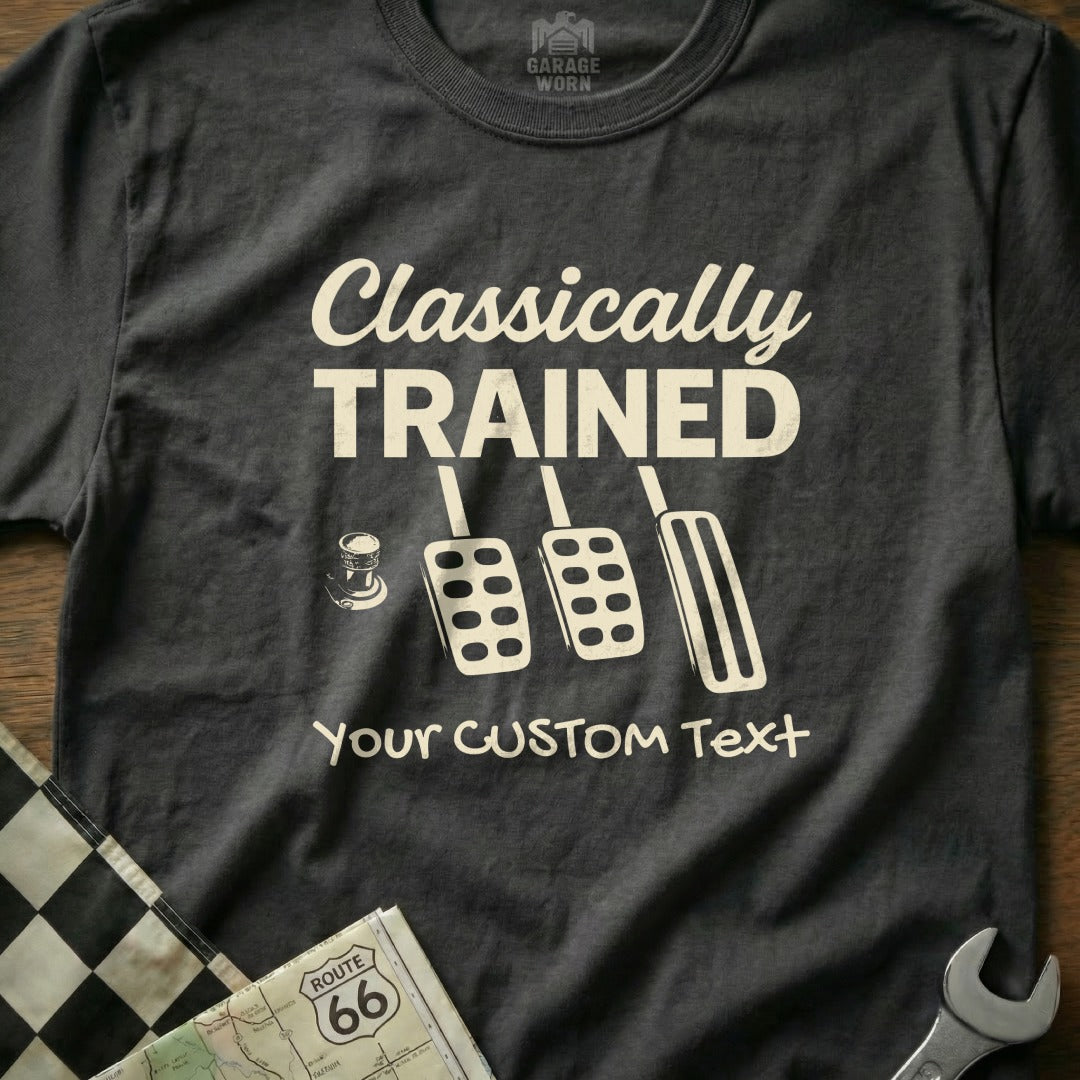 Dark t-shirt with "Classically Trained" and pedal graphic, space for custom text.