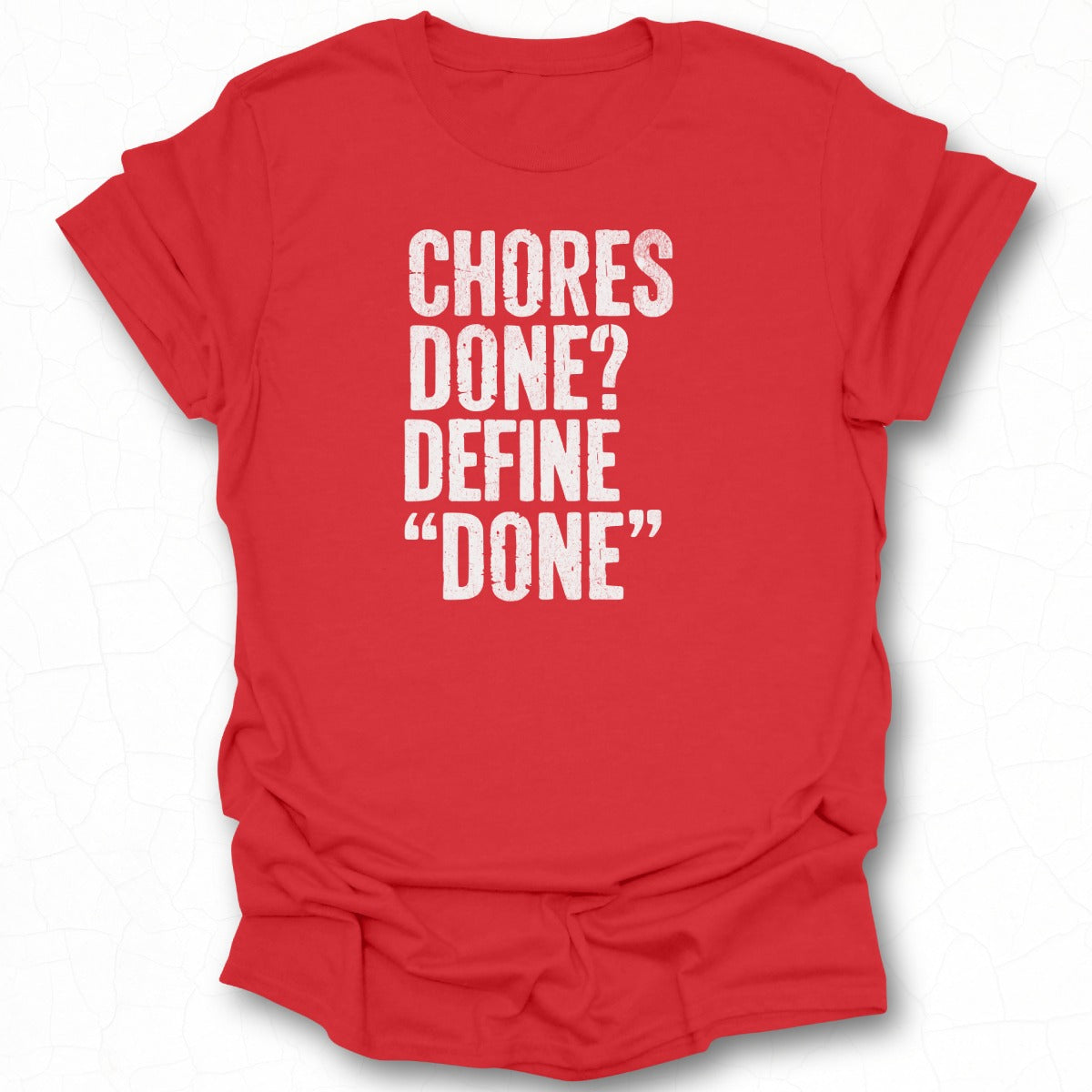 Chores Done Define Done Graphic Tee Shirt product