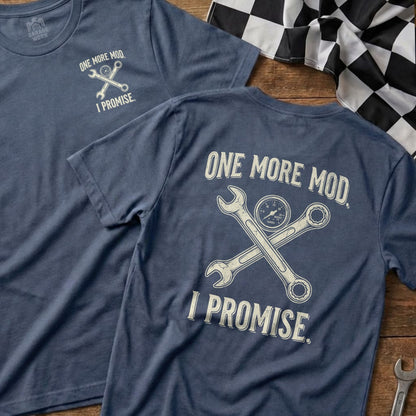 T-shirts with "One More Mod, I Promise" and crossed wrenches graphic.