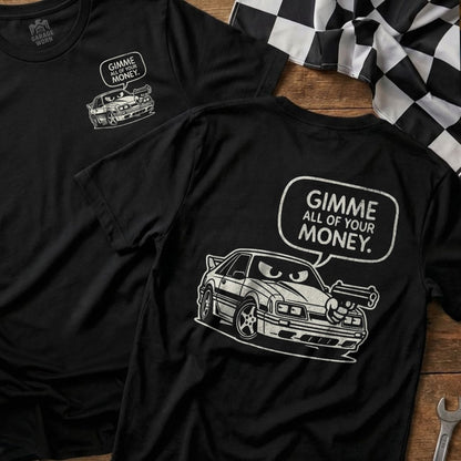 Gimme All of Your Money Cool Car Graphic Tee