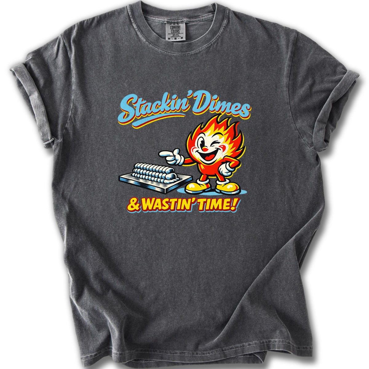 Stackin' Dimes and Wastin' Time Graphic T-shirt