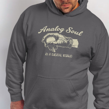 Dark gray hoodie with "Analog Soul In A Digital World" graphic.