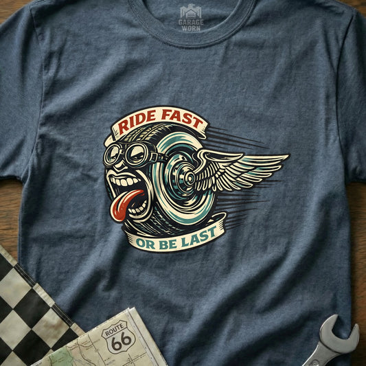 Ride Fast or Be Last Graphic T-Shirt for Motorsports Fans