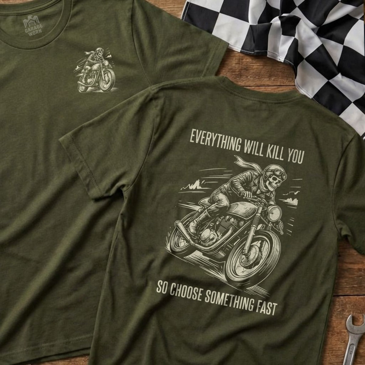 Green t-shirt with skull rider graphic and text "Everything will kill you so choose something fast."