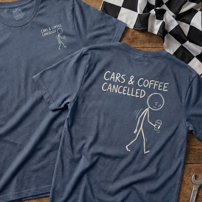 Blue t-shirt with stick figure holding coffee, "CARS & COFFEE CANCELLED" on back.