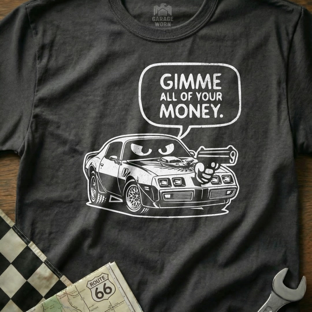 T-shirt graphic of a car holding a gun, with text "Gimme all of your money."