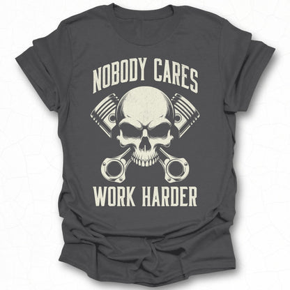 Nobody Cares Work Harder Skull Graphic T-Shirt