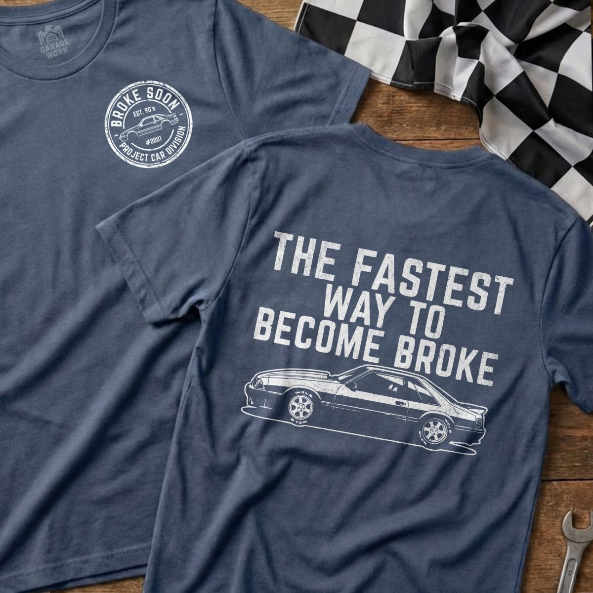 The Fastest Way To Become Broke Project Car T-Shirt