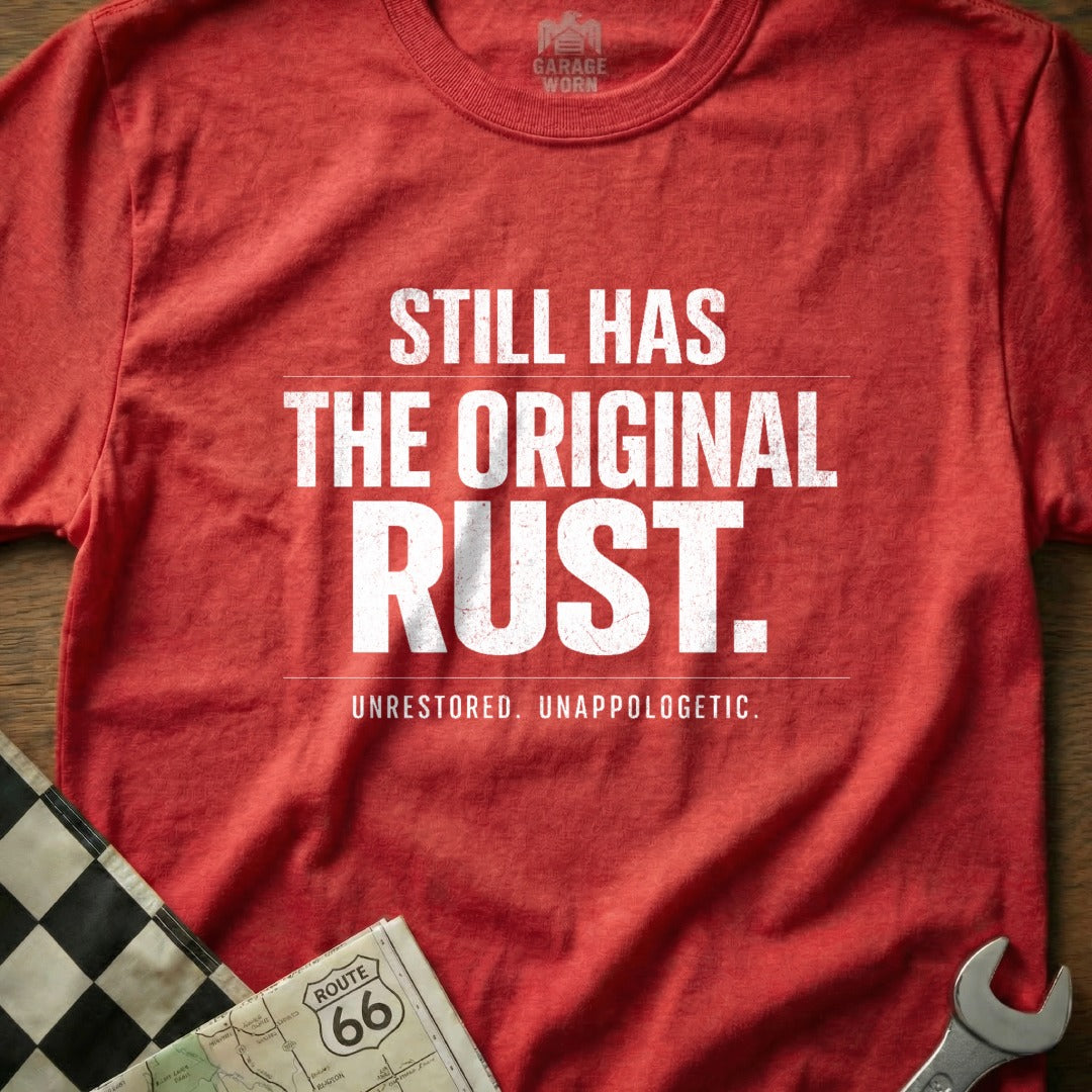 Still Has The Original Rust Unrestored Unapologetic Shirt