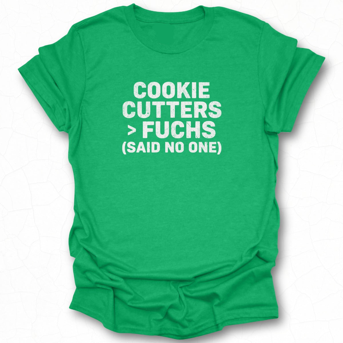 Cookie Cutters Fuchs Said No One Graphic T-Shirt