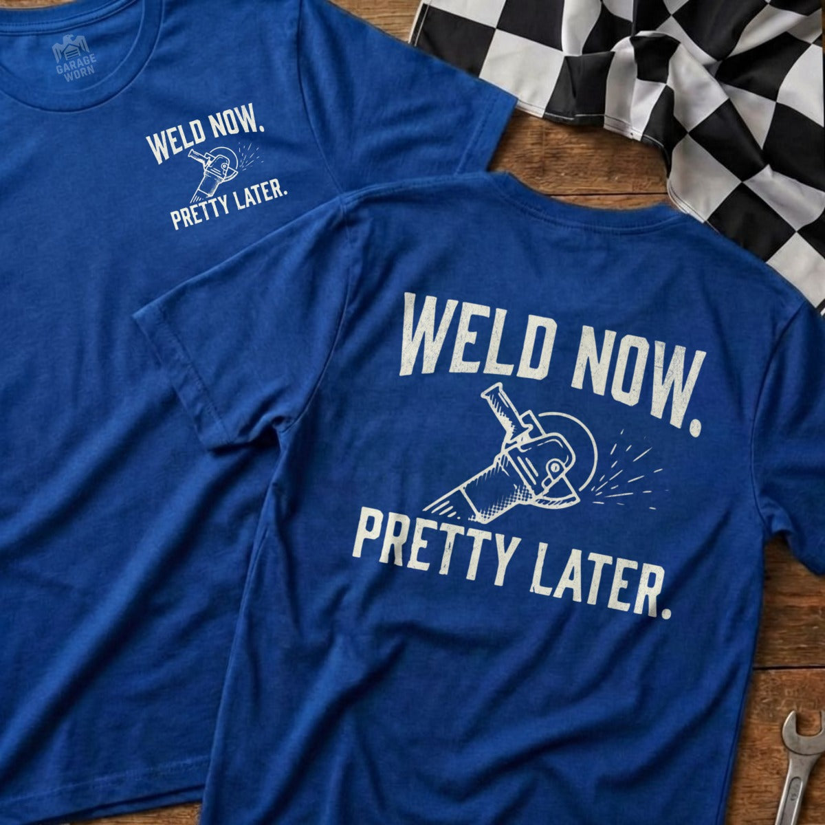 Blue t-shirt with "Weld Now. Pretty Later." text and grinder graphic.