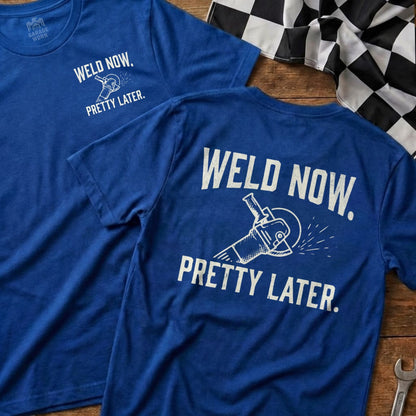 Blue t-shirt with "Weld Now. Pretty Later." text and grinder graphic.