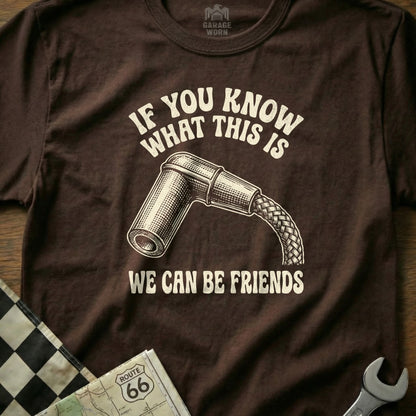 Brown t-shirt with spark plug graphic and text "If you know what this is we can be friends."