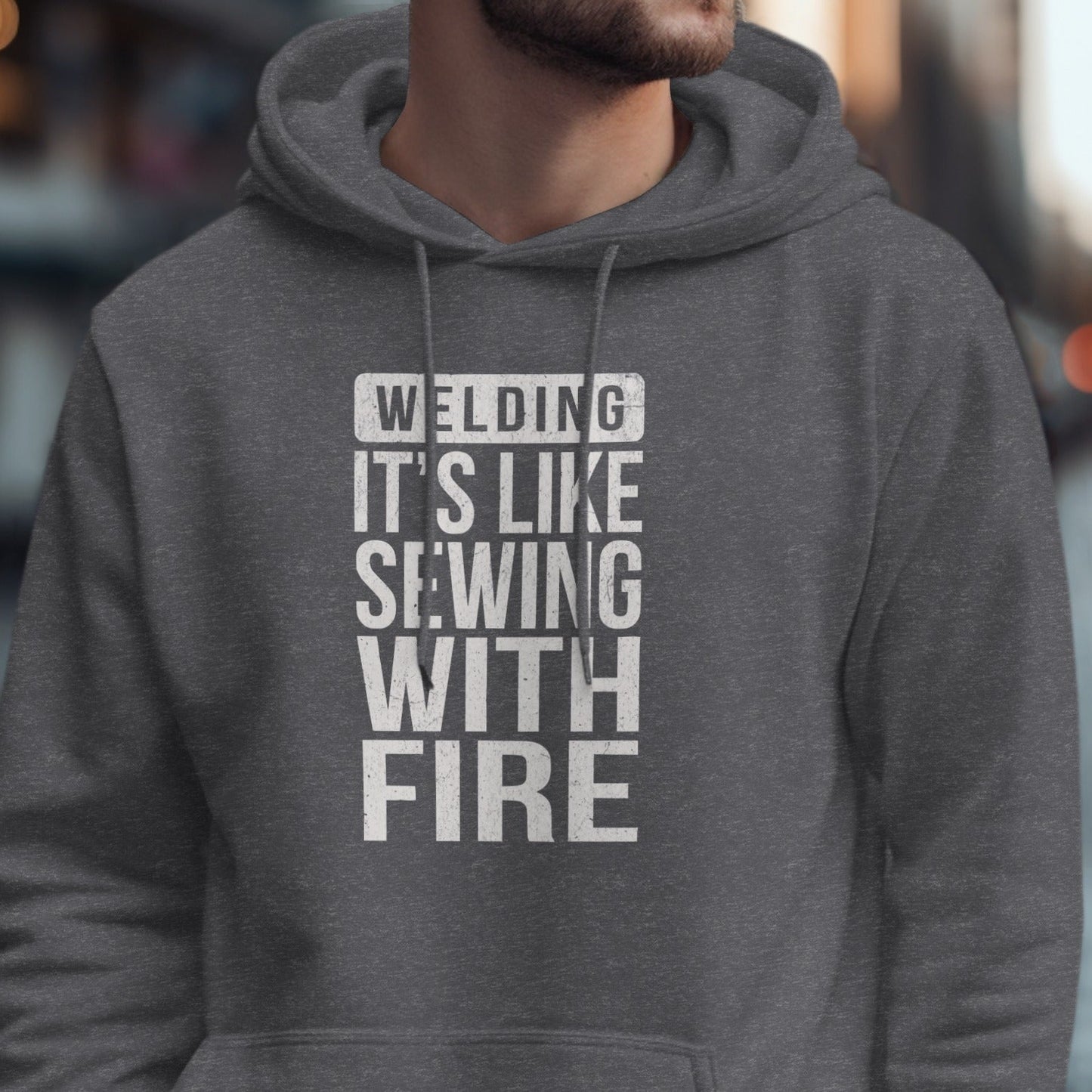 Welding It's Like Sewing With Fire Hoodie