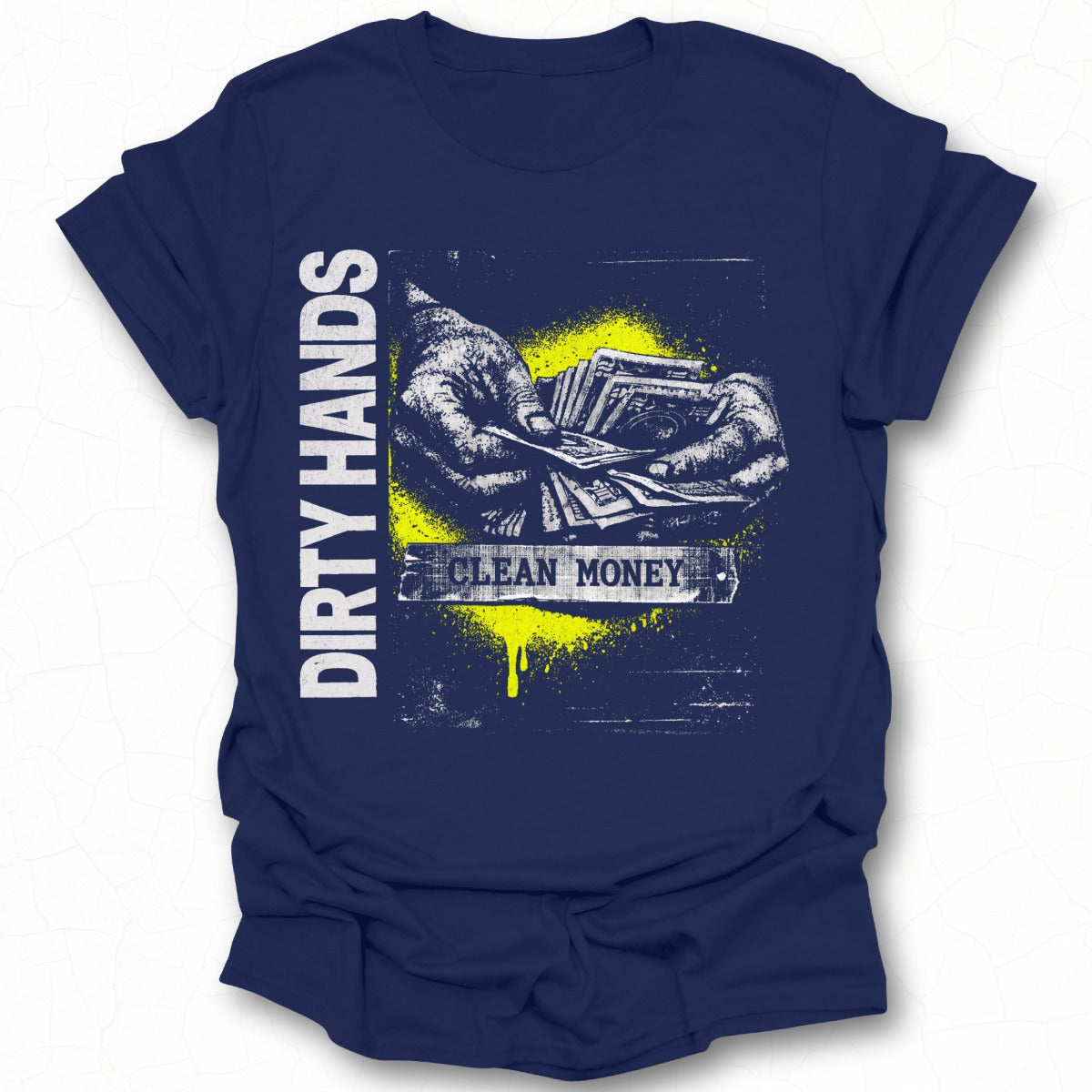 Dirty Hands Clean Money Graphic Tee for Stylish Wear
