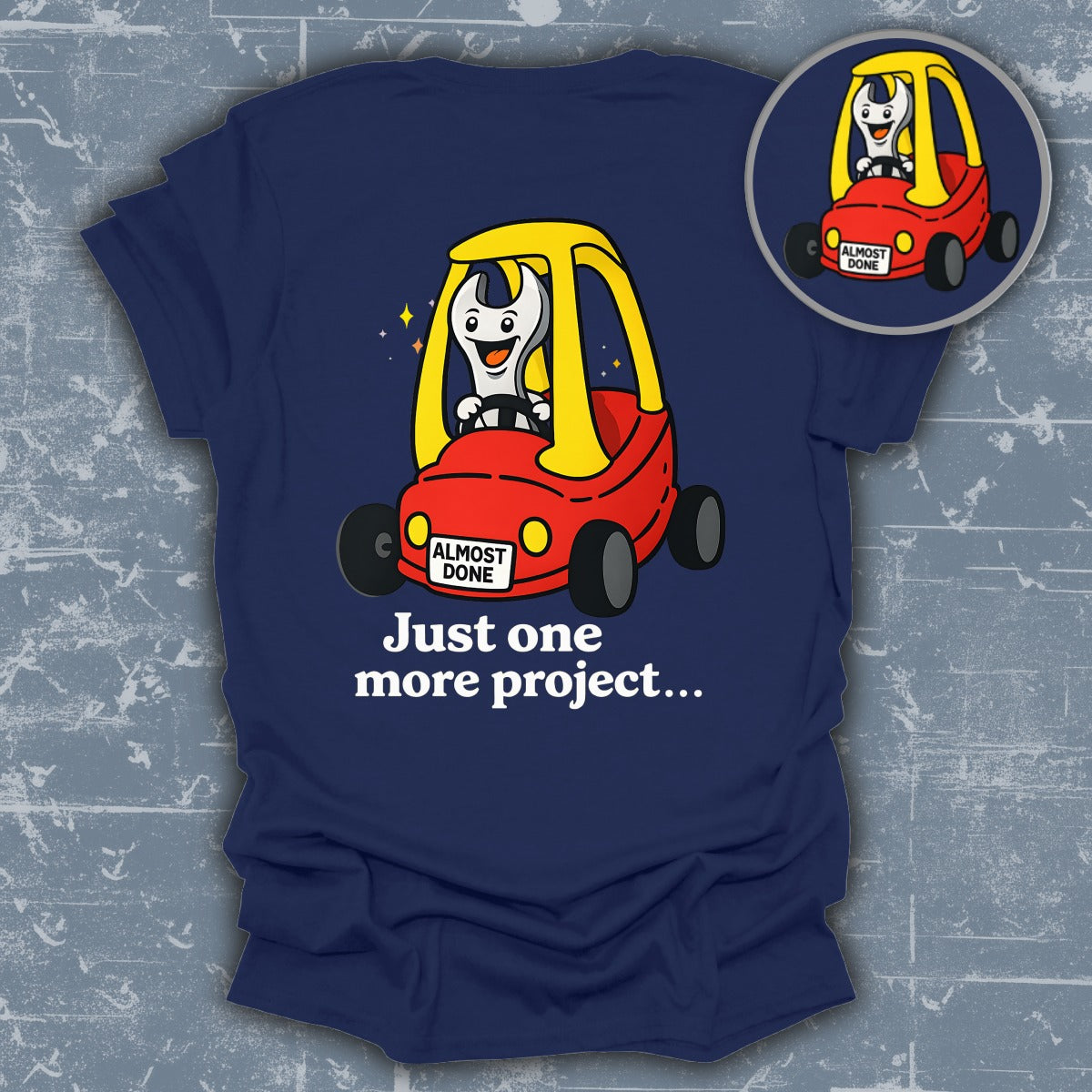 Almost Done Just One More Project Funny T-Shirt