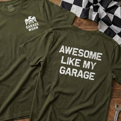 Olive green t-shirt with "Awesome Like My Garage" text on back.