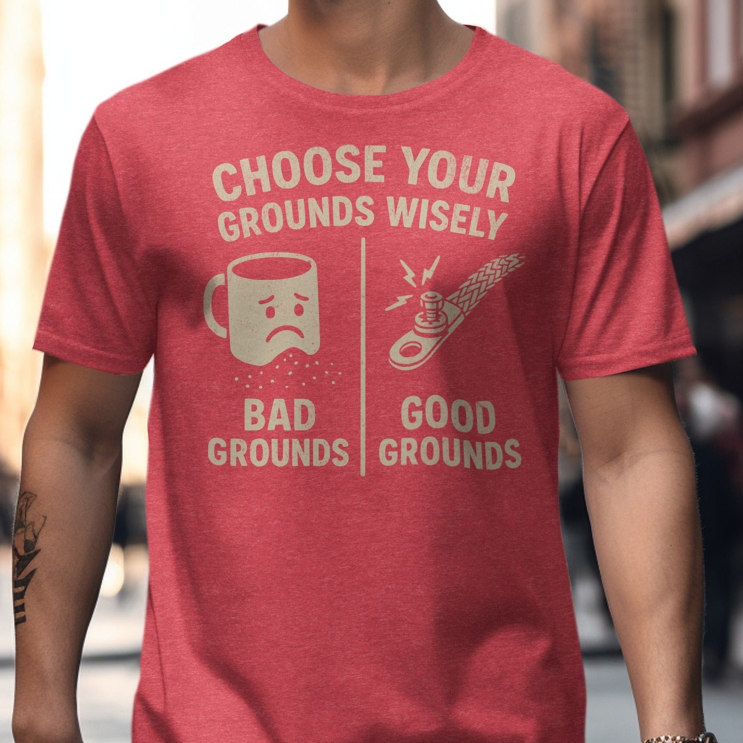 Choose Your Grounds Wisely Humorous Shirt product