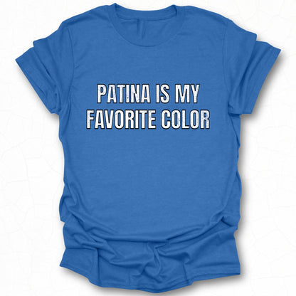 Patina Is My Favorite Color Graphic Tee Shirt