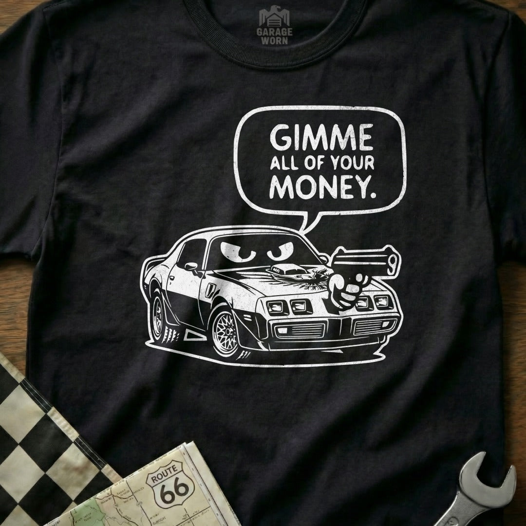 T-shirt graphic of a cartoon car holding a gun, with text "Gimme all of your money."