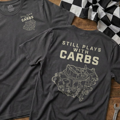 Dark gray t-shirt with "Still Plays With Carbs" and carburetor graphic.