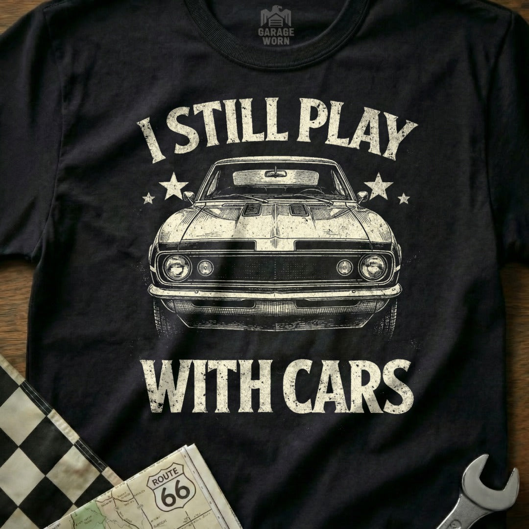 I Still Play With Cars Vintage Car Enthusiast T-shirt