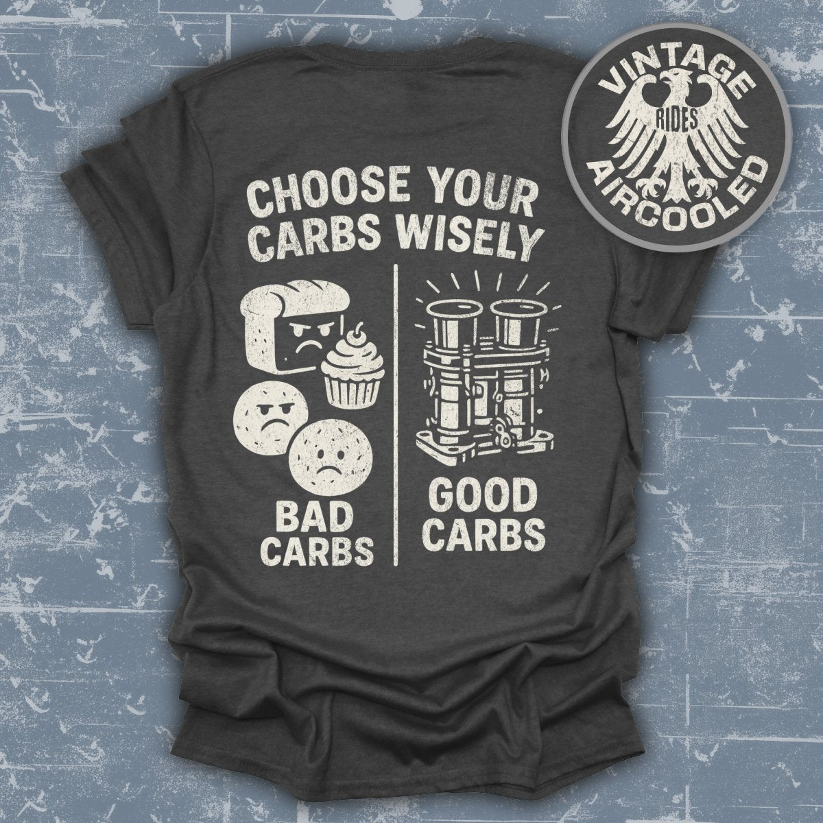 Choose Your Carbs Wisely Bad Good Carbs T-shirt product