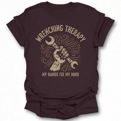 Wrenching Therapy My Hands Fix My Mind T-shirt