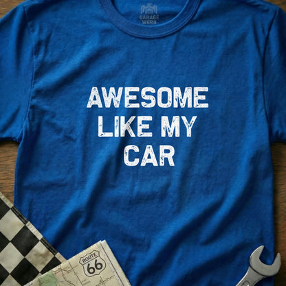 Blue t-shirt with "AWESOME LIKE MY CAR" in white text.