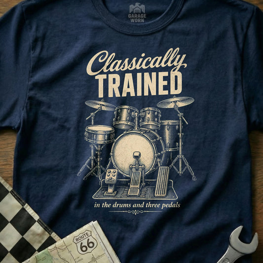 T-shirt with "Classically TRAINED in the drums and three pedals" and a drum set illustration.