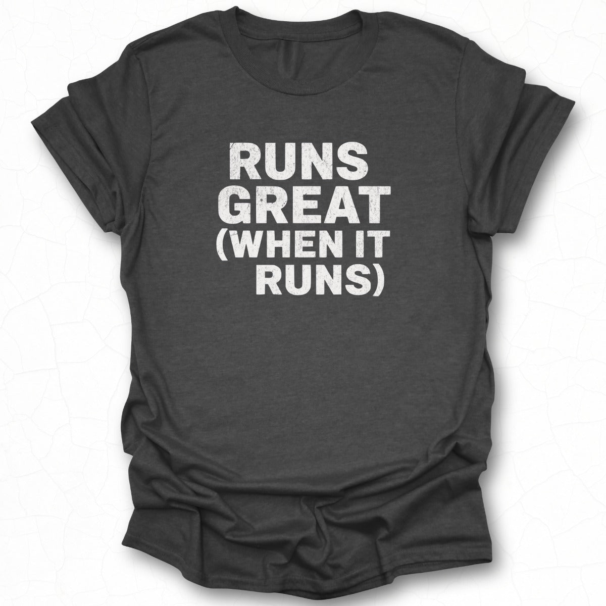 Runs Great When It Runs Slogan Shirt