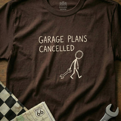 Brown t-shirt with "GARAGE PLANS CANCELLED" and stick figure holding a wrench.