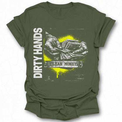 Dirty Hands Clean Money Graphic T-Shirt