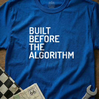 Built Before The Algorithm T-shirt Graphic Tee