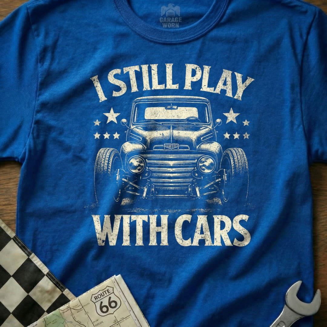 I Still Play With Cars Graphic Tee Shirt