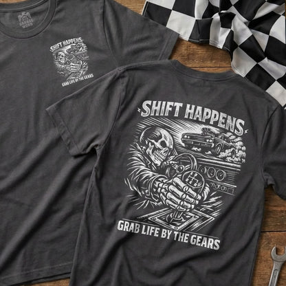 Shift Happens Grab Life By The Gears Graphic Tee