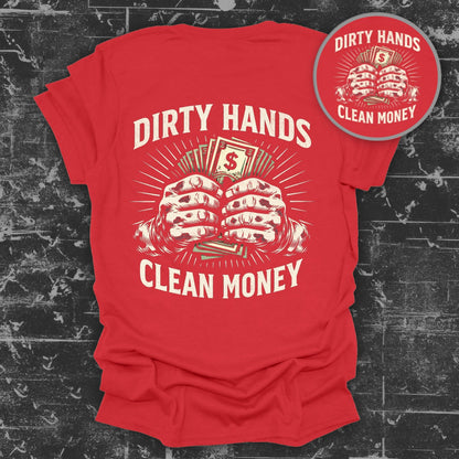 Dirty Hands Clean Money Graphic T-Shirt