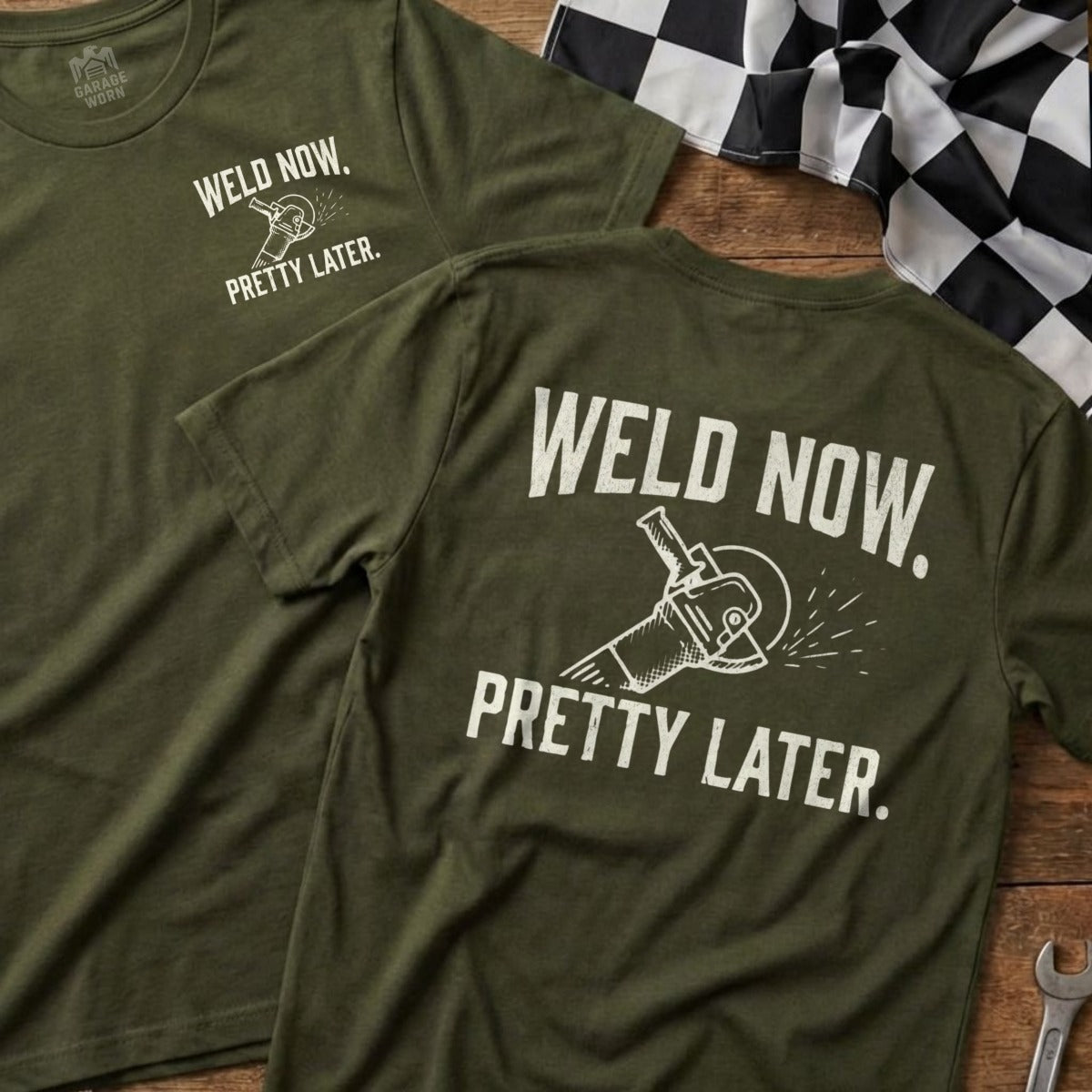Green t-shirt with "WELD NOW. PRETTY LATER." and a grinder graphic.