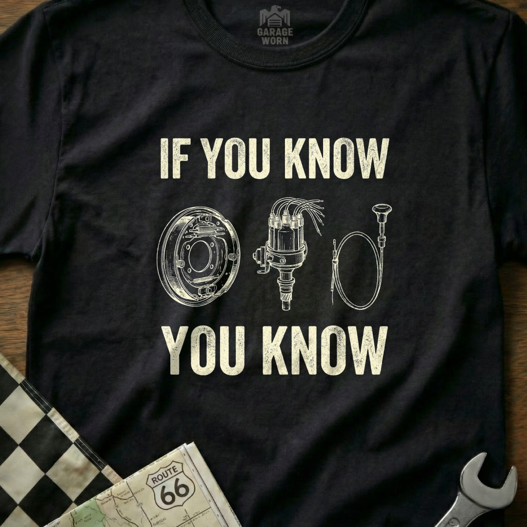 T-shirt with "IF YOU KNOW" and car parts, "YOU KNOW".