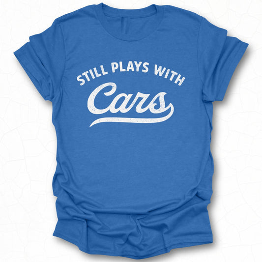 Still Plays With Cars Graphic T-shirt product