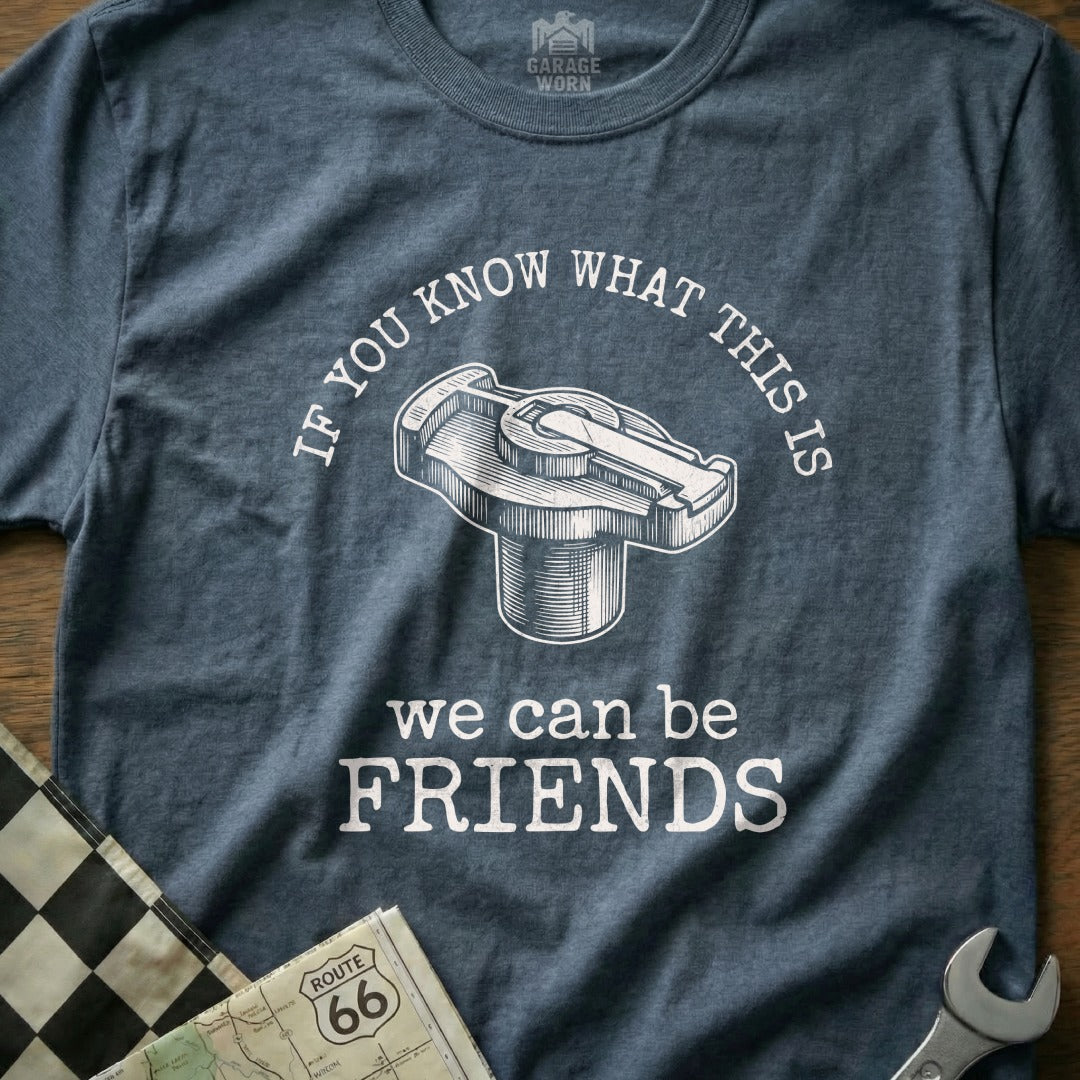 Distributor cap t-shirt with "If you know what this is, we can be friends."