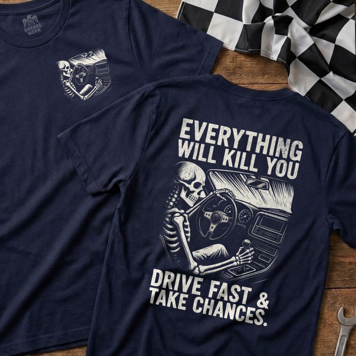 Everything Will Kill You Drive Fast Take Chances T-shirt