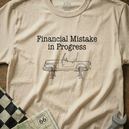 Financial Mistake in Progress T-shirt for Car Lovers