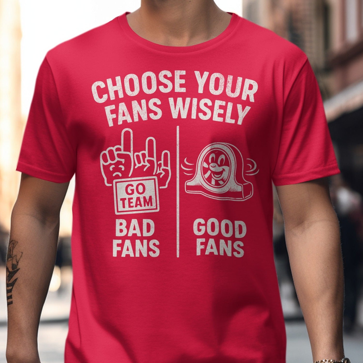 Choose Your Fans Wisely T-Shirt product