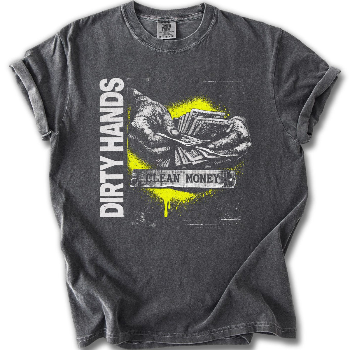 Dirty Hands Clean Money Graphic Tee Shirt