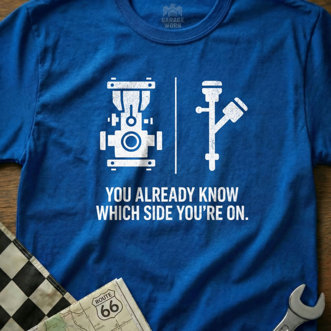You Already Know Which Side You're On T-shirt