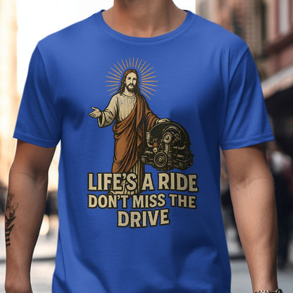 Life's a Ride Don't Miss the Drive product type