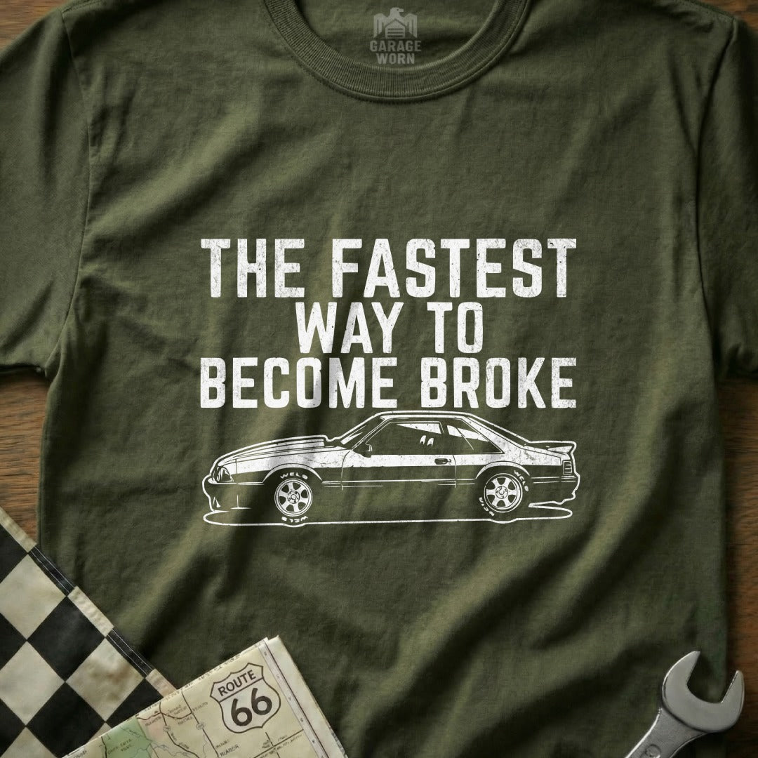 The Fastest Way To Become Broke T-shirt